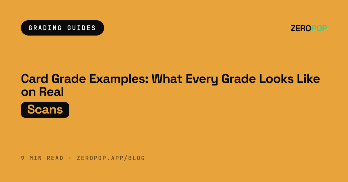 Card Grade Examples: What Every Grade Looks Like on Real Scans