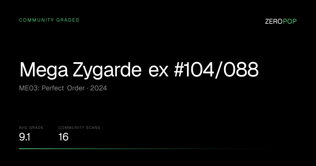 Mega Zygarde ex 104/088 Grades & Value | ME03: Perfect Order